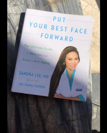 PUT YOUR BEST FACE FORWARD: The Ultimate Guide To Skincare From Acne to Anti-Aging (PAPERBACK)